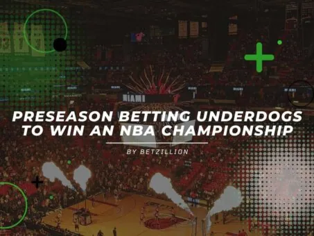Biggest Preseason Betting Underdogs To Ever Win An Nba Championship