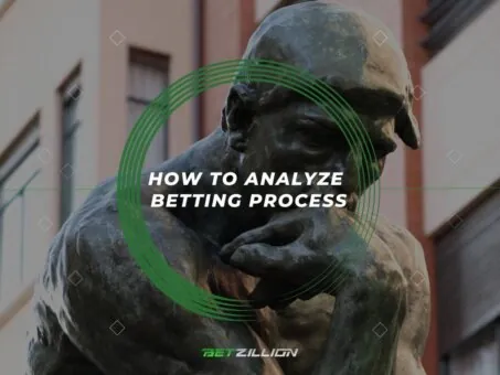 How To Evaluate Betting Process