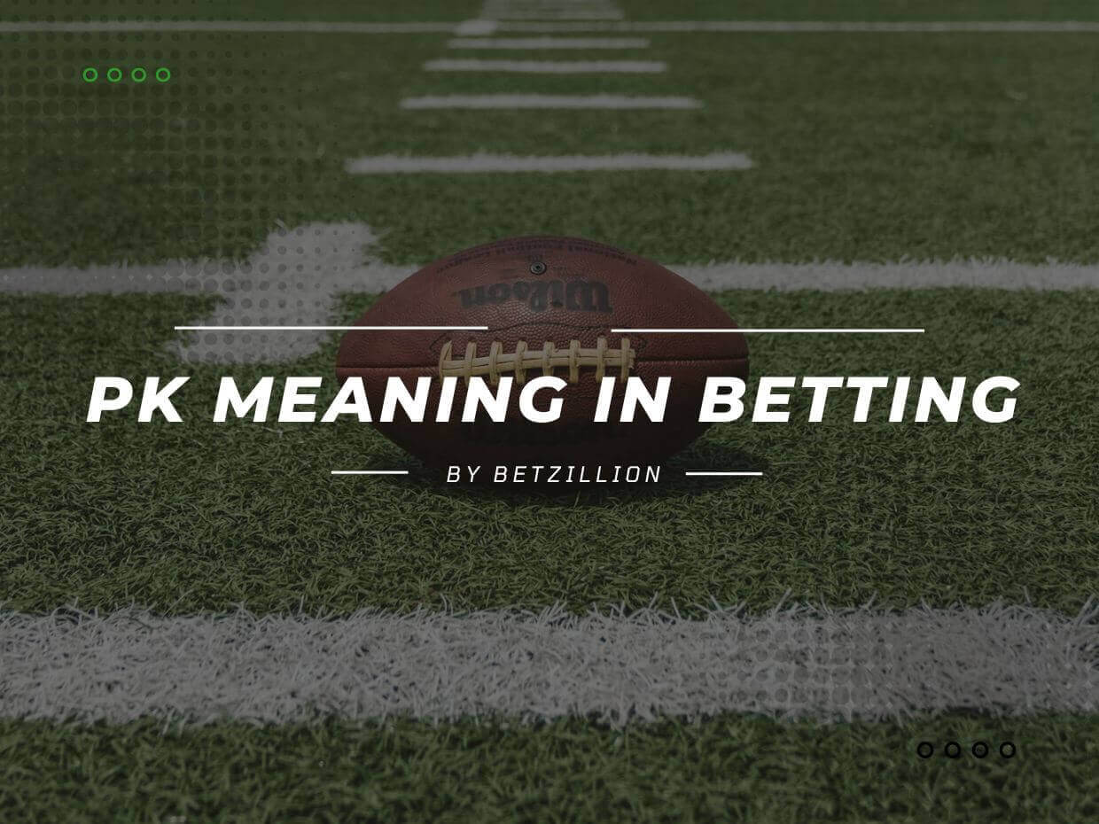 What Does PK Mean in Betting?