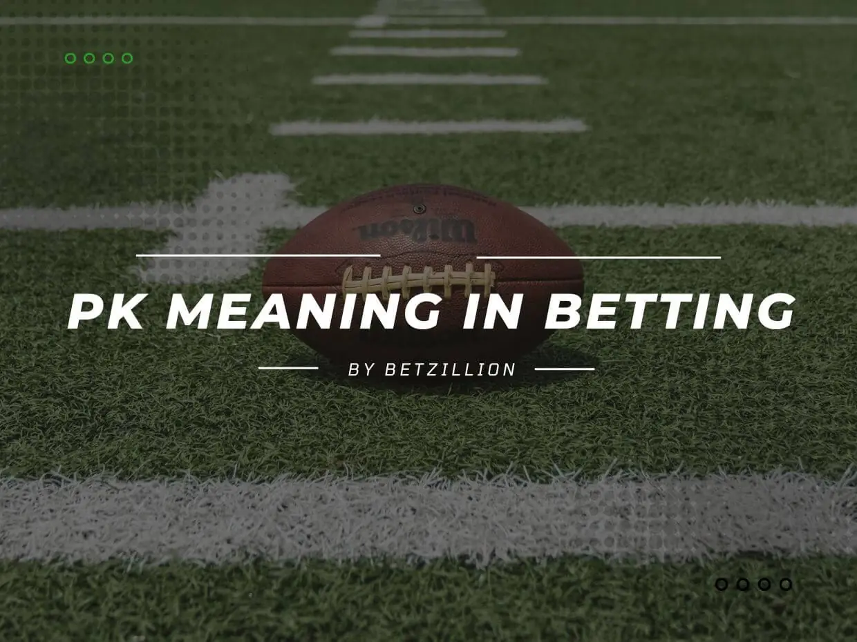 What Does PK Mean in Betting?